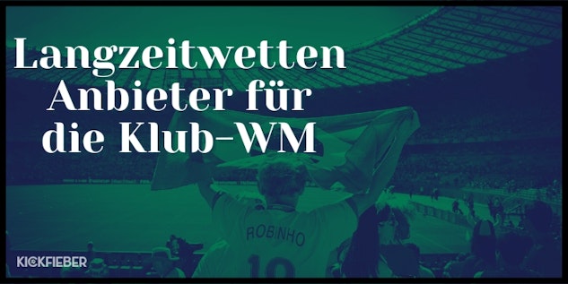 Langzeitwetten Wettanbieter fuer die Klub WM
