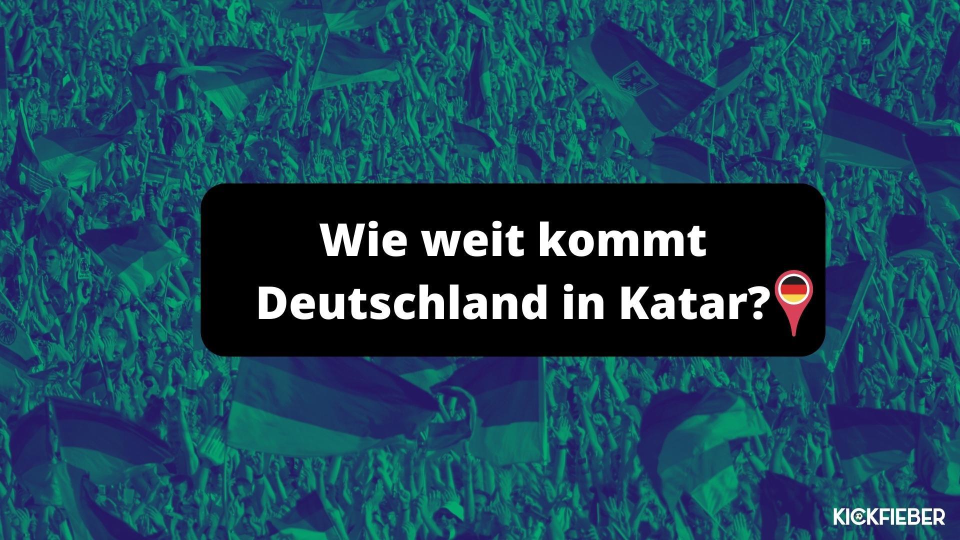 WM 2022: Wie weit kommt Deutschland in Katar?