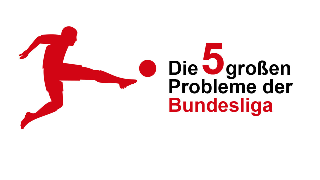 DFL: Die 5 großen Probleme der Bundesliga